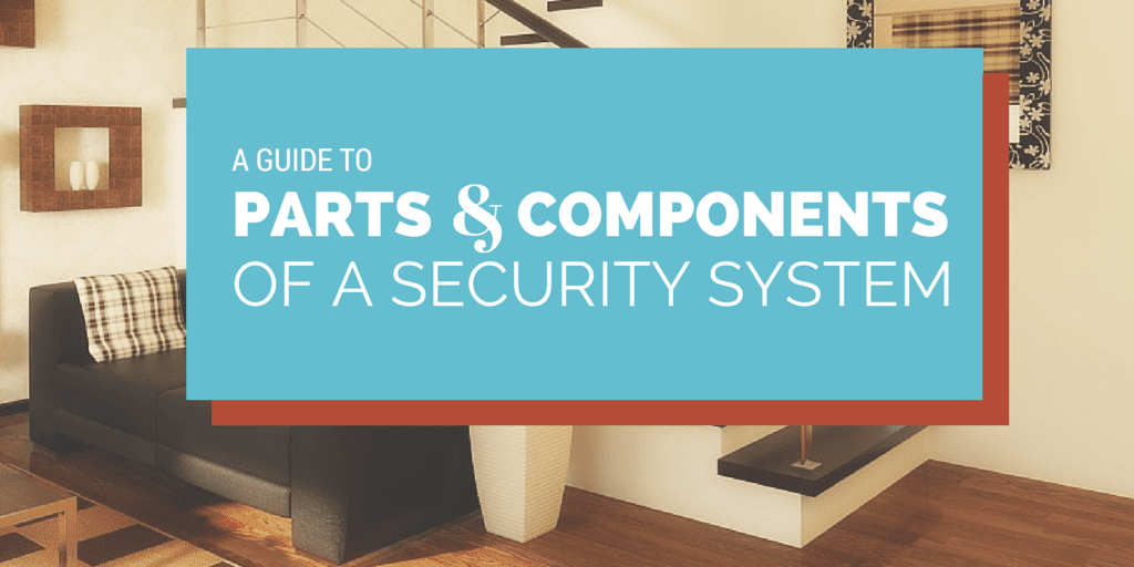 A Guide to the Parts and Components of a Security System SafeWise